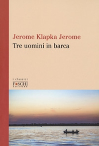 Tre uomini in barca - Librerie.coop Tre uomini in barca - Librerie.coop