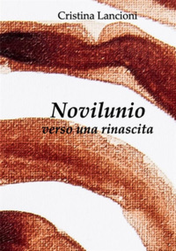 Novilunio. Verso una rinascita - Librerie.coop Novilunio. Verso una rinascita - Librerie.coop