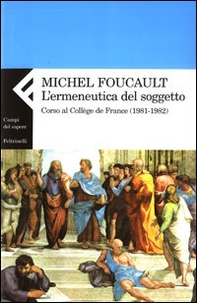 L'ermeneutica del soggetto. Corso al Collège de France (1981-1982) - Librerie.coop L'ermeneutica del soggetto. Corso al Collège de France (1981-1982) - Librerie.coop