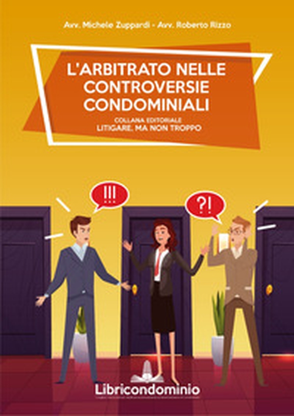 L'arbitrato nelle controversie condominiali - Librerie.coop L'arbitrato nelle controversie condominiali - Librerie.coop