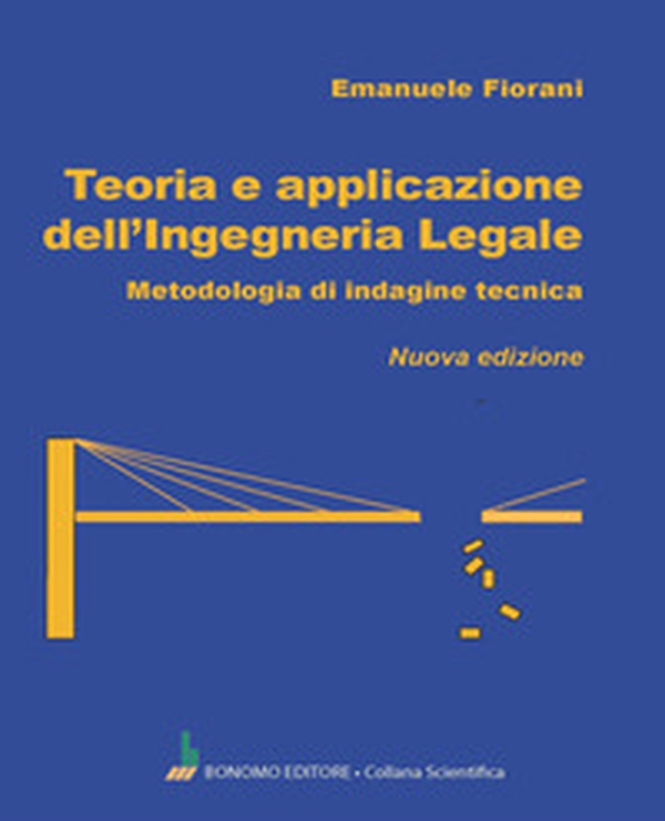 Teoria e applicazione dell'ingegneria legale. Metodologia di indagine tecnica - Librerie.coop Teoria e applicazione dell'ingegneria legale. Metodologia di indagine tecnica - Librerie.coop
