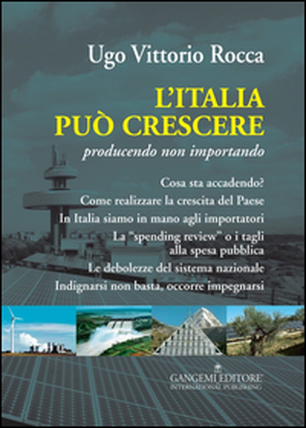 L'Italia può crescere. Producendo non importando - Librerie.coop L'Italia può crescere. Producendo non importando - Librerie.coop