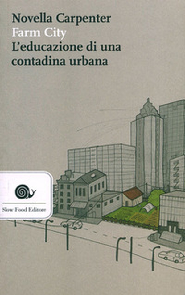 Farm city. L'educazione di una contadina urbana - Librerie.coop Farm city. L'educazione di una contadina urbana - Librerie.coop