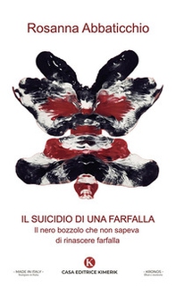 Il suicidio di una farfalla. Il nero bozzolo che non sapeva di rinascere farfalla - Librerie.coop