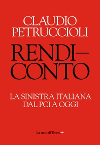 Rendiconto. La sinistra italiana dal PCI a oggi - Librerie.coop