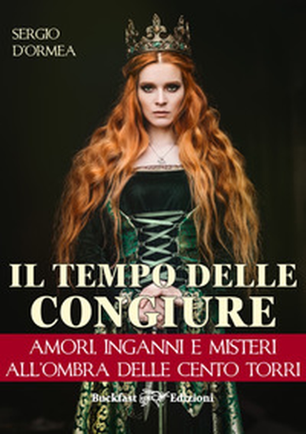 Il tempo delle congiure. Amori, inganni e misteri all'ombra delle cento torri - Librerie.coop Il tempo delle congiure. Amori, inganni e misteri all'ombra delle cento torri - Librerie.coop