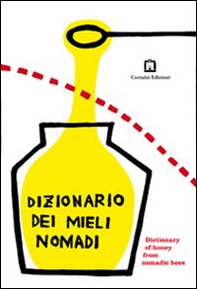 Dizionario dei mieli nomadi. Ediz. italiana e inglese - Librerie.coop