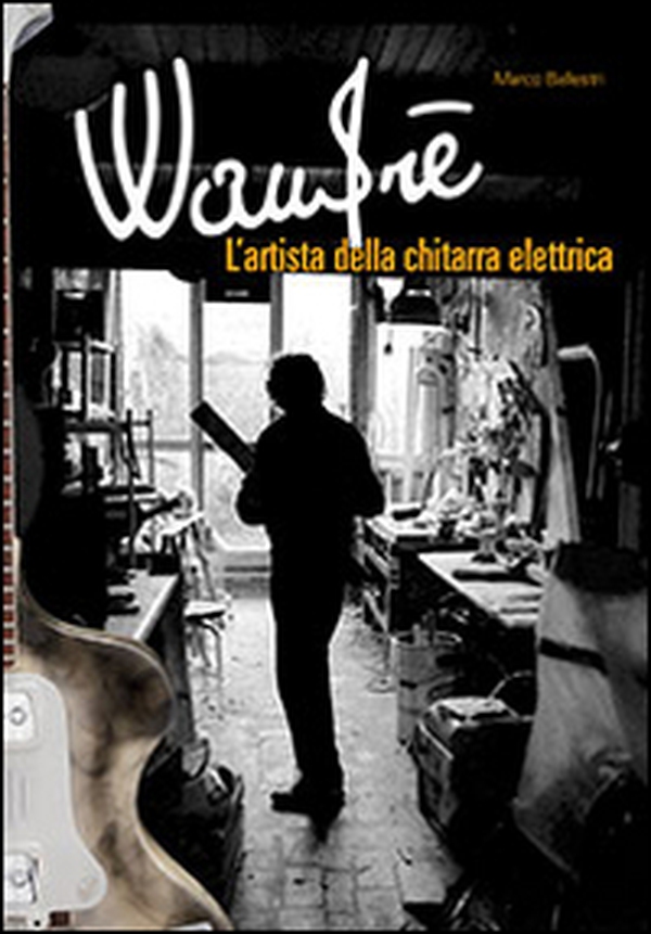 Wandrè. L'artista della chitarra elettrica - Librerie.coop Wandrè. L'artista della chitarra elettrica - Librerie.coop
