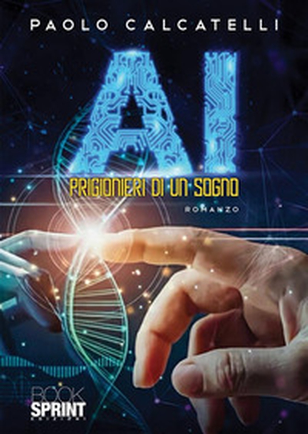 AI. Prigionieri di un sogno - Librerie.coop AI. Prigionieri di un sogno - Librerie.coop