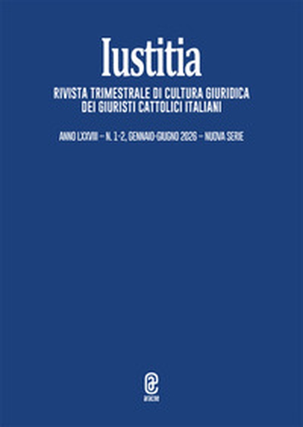 Iustitia. Rivista trimestrale di cultura giuridica dei Giuristi Cattolici Italiani - Vol. 1-2 - Librerie.coop