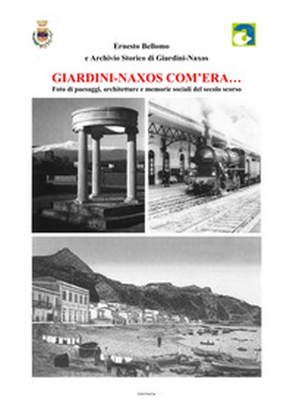 Giardini Naxos com'era... Foto di paesaggi, architetture e memorie sociali del secolo scorso - Librerie.coop Giardini Naxos com'era... Foto di paesaggi, architetture e memorie sociali del secolo scorso - Librerie.coop
