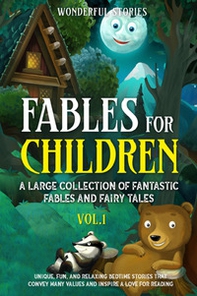 Fables for children. A large collection of fantastic fables and fairy tales - Vol. 1 - Librerie.coop