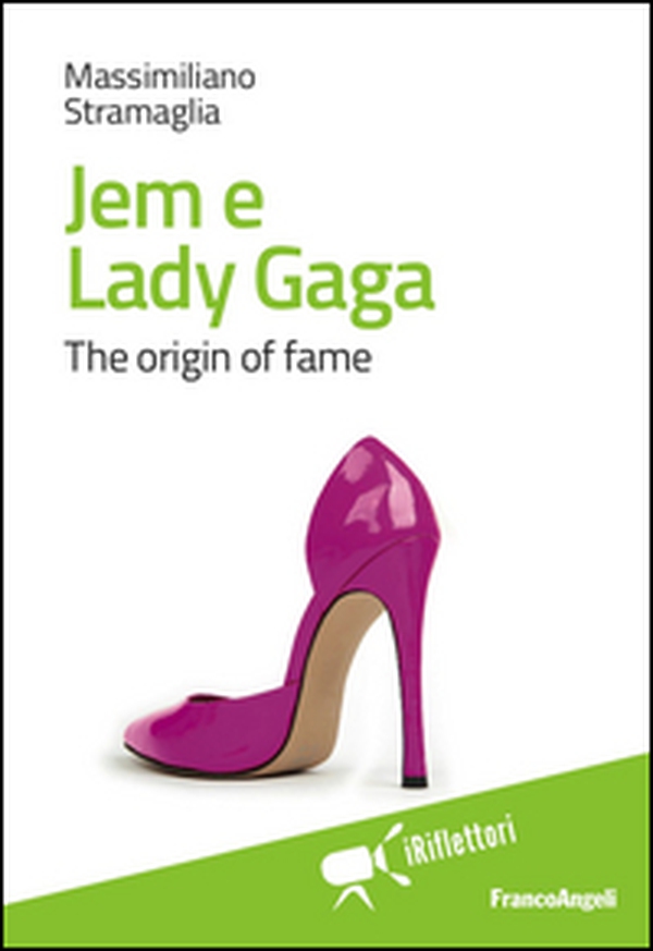 Jem e Lady Gaga. The origin of fame - Librerie.coop Jem e Lady Gaga. The origin of fame - Librerie.coop