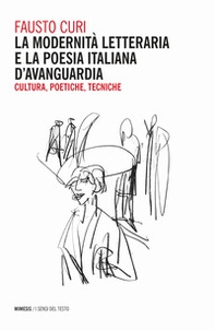 La modernità letteraria e la poesia italiana d'avanguardia. Cultura, poetiche e tecniche - Librerie.coop La modernità letteraria e la poesia italiana d'avanguardia. Cultura, poetiche e tecniche - Librerie.coop