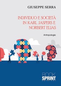 Individuo e società in Karl Jaspers e Norbert Elias - Librerie.coop Individuo e società in Karl Jaspers e Norbert Elias - Librerie.coop
