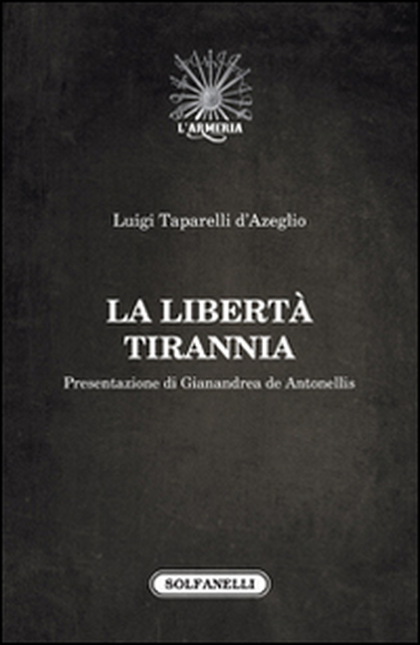 La libertà tirannia - Librerie.coop La libertà tirannia - Librerie.coop
