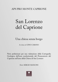 San Lorenzo del Caprione. Una chiesa senza borgo - Librerie.coop San Lorenzo del Caprione. Una chiesa senza borgo - Librerie.coop