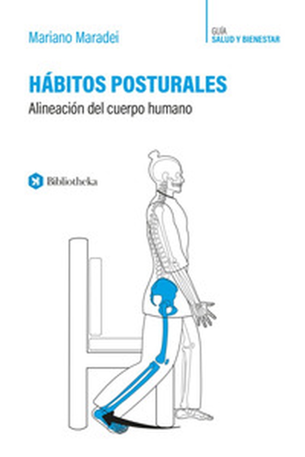 Hábitos posturales. Allineación del Cuerpo Humano - Librerie.coop Hábitos posturales. Allineación del Cuerpo Humano - Librerie.coop