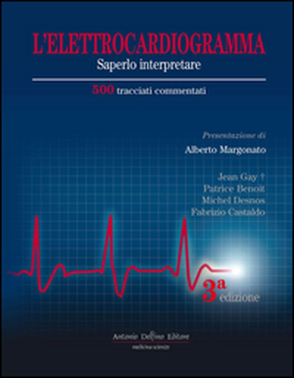 Elettrocardiogramma saperlo interpretare - Librerie.coop Elettrocardiogramma saperlo interpretare - Librerie.coop