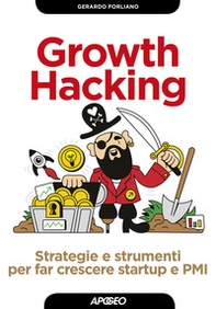 Growth hacking. Strategie e strumenti per far crescere startup e PMI - Librerie.coop Growth hacking. Strategie e strumenti per far crescere startup e PMI - Librerie.coop