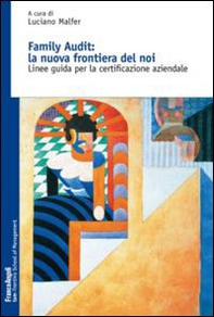 Family Audit: la nuova frontiera del noi. Linee guida per la certificazione aziendale - Librerie.coop