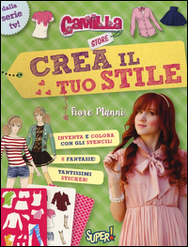 Crea il tuo stile. Camilla store. Con adesivi - Librerie.coop Crea il tuo stile. Camilla store. Con adesivi - Librerie.coop