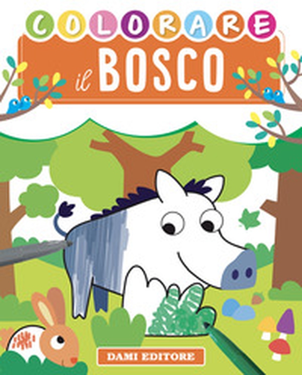 Colorare il bosco - Librerie.coop Colorare il bosco - Librerie.coop