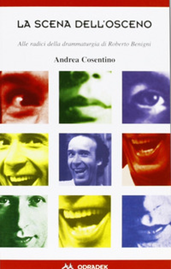 La scena dell'osceno. Alle radici della drammaturgia di Roberto Benigni - Librerie.coop