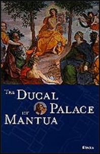 The Ducal Palace of Mantua - Librerie.coop