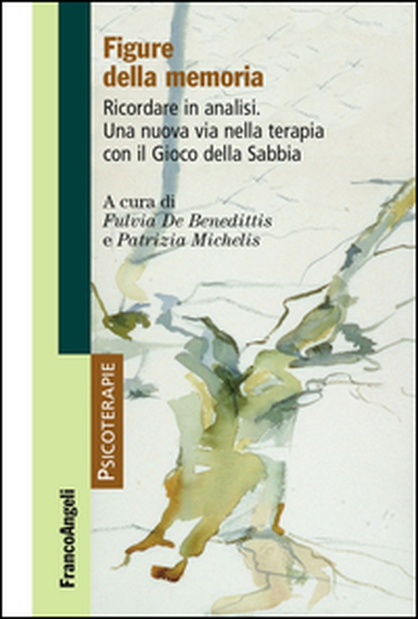 Figure della memoria. Ricordare in analisi. Una nuova via nella terapia con il gioco della sabbia - Librerie.coop Figure della memoria. Ricordare in analisi. Una nuova via nella terapia con il gioco della sabbia - Librerie.coop
