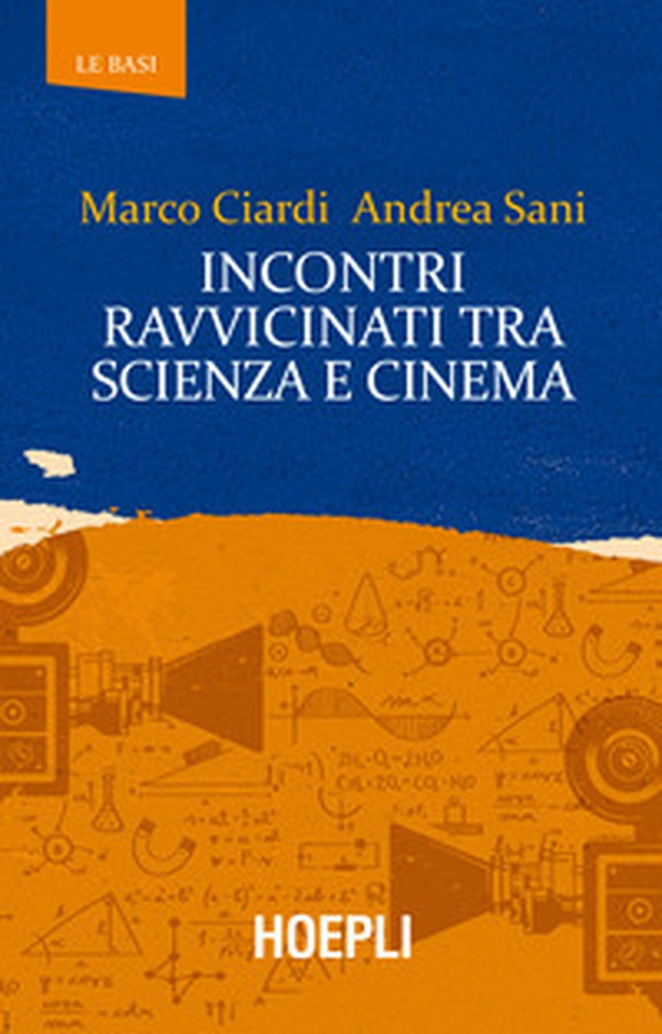 Incontri ravvicinati tra scienza e cinema - Librerie.coop Incontri ravvicinati tra scienza e cinema - Librerie.coop