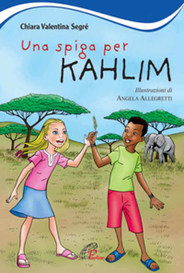 Una spiga per Kahlim - Librerie.coop Una spiga per Kahlim - Librerie.coop