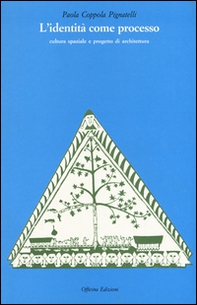 L'identità come processo. Cultura spaziale e progetto di architettura - Librerie.coop