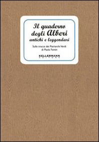 Quaderno degli alberi antichi e leggenda - Librerie.coop