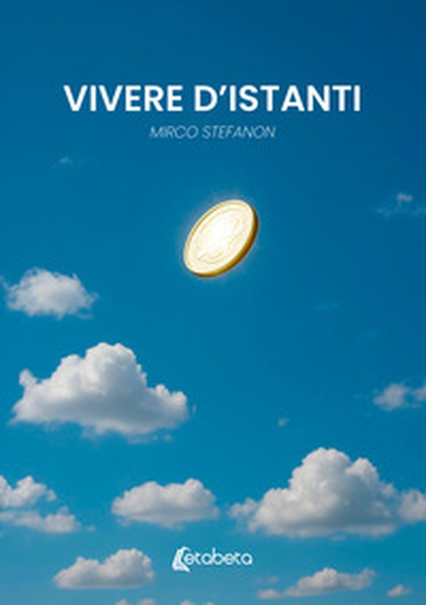 Vivere d'istanti - Librerie.coop