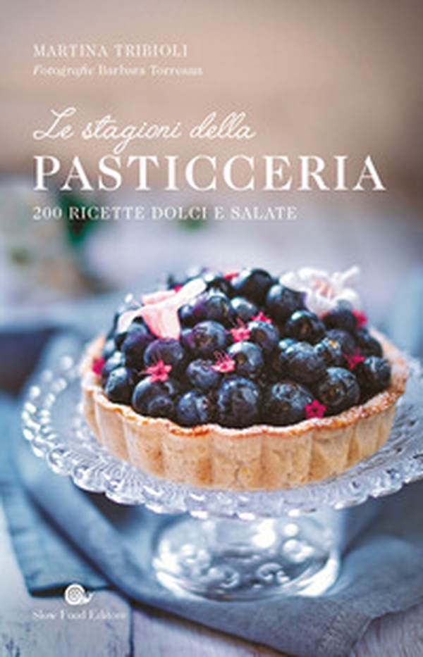 Le stagioni della pasticceria. 200 ricette dolci e salate - Librerie.coop Le stagioni della pasticceria. 200 ricette dolci e salate - Librerie.coop