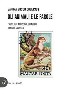 Gli animali e le parole. Proverbi, aforismi, citazioni - Librerie.coop