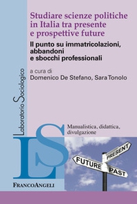 Studiare scienze politiche in Italia tra presente e prospettive future. Il punto su immatricolazioni, abbandoni e sbocchi professionali - Librerie.coop