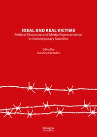 Ideal and real victims. Political discourse and media representation in contemporary societies - Librerie.coop