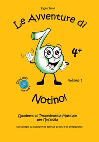 Le avventure di Notino. Quaderno di propedeutica musicale per l'infanzia - Librerie.coop