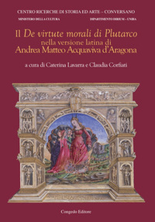 Il «De virtute morali» di Plutarco nella versione latina di Andrea Matteo Acquaviva d'Aragona - Librerie.coop Il «De virtute morali» di Plutarco nella versione latina di Andrea Matteo Acquaviva d'Aragona - Librerie.coop