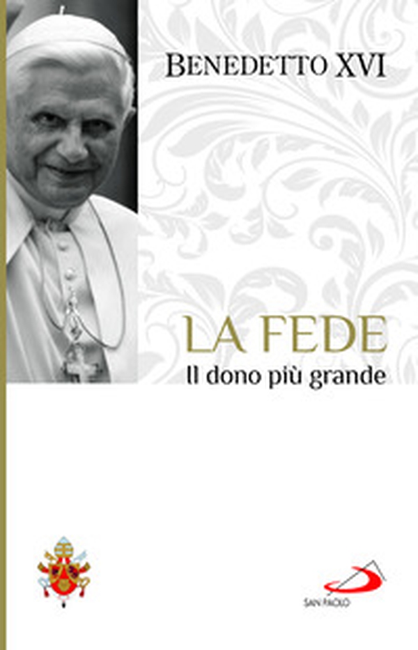 La fede. Il dono più grande - Librerie.coop La fede. Il dono più grande - Librerie.coop
