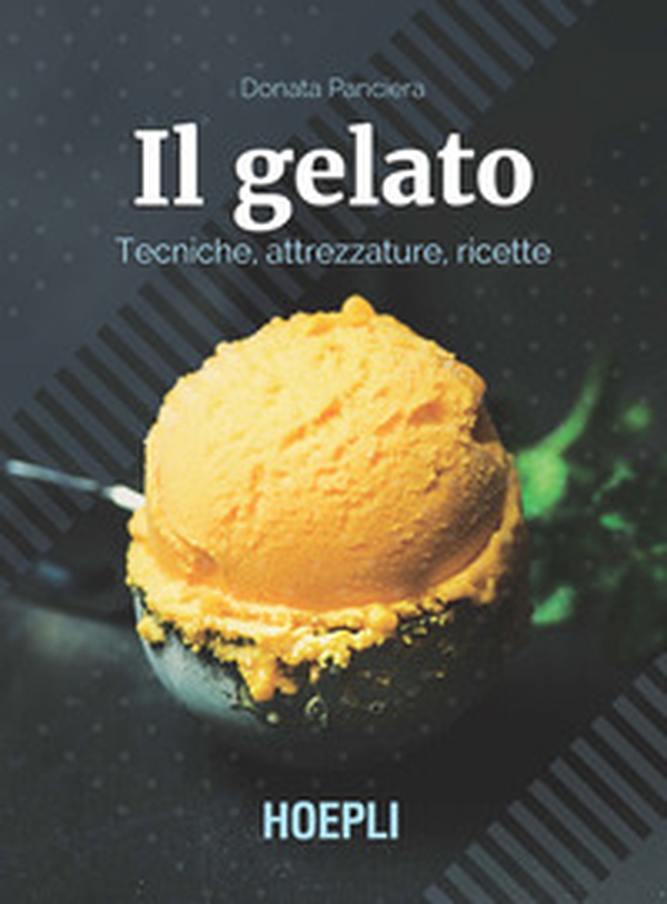 Il gelato. Tecniche, attrezzature, ricette - Librerie.coop Il gelato. Tecniche, attrezzature, ricette - Librerie.coop