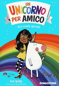 Una scuola speciale. Un unicorno per amico - Librerie.coop
