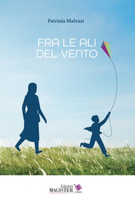 Fra le ali del vento - Librerie.coop Fra le ali del vento - Librerie.coop