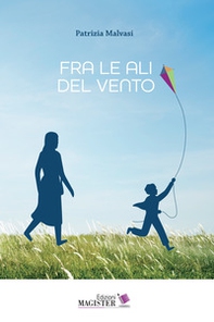 Fra le ali del vento - Librerie.coop