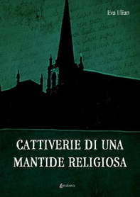 Cattiverie di una mantide religiosa - Librerie.coop