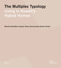 The multiplex typology. Living in Kuwait's hybrid houses - Librerie.coop