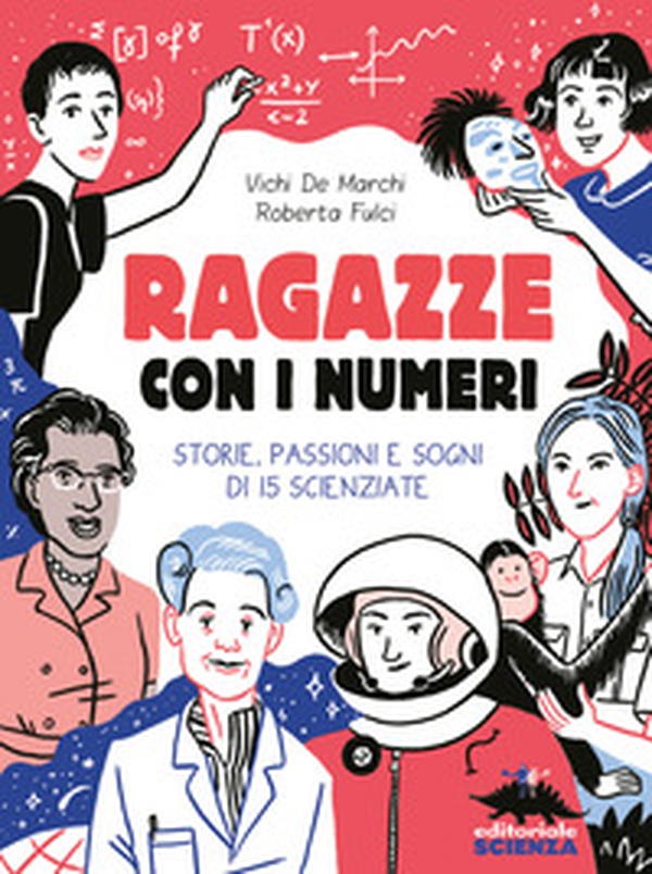 Ragazze con i numeri. Storie, passioni e sogni di 15 scienziate - Librerie.coop Ragazze con i numeri. Storie, passioni e sogni di 15 scienziate - Librerie.coop