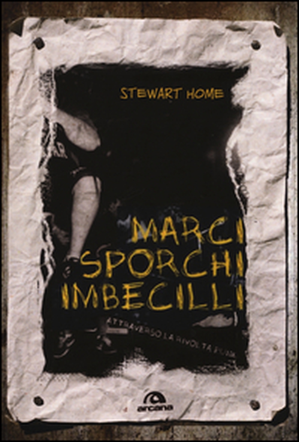 Marci, sporchi, imbecilli. Attraverso la rivolta punk - Librerie.coop Marci, sporchi, imbecilli. Attraverso la rivolta punk - Librerie.coop